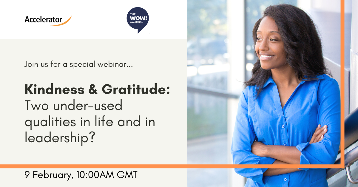 Kindness & Gratitude: Two under-used qualities in life and in leadership? - Free Webinar Registration